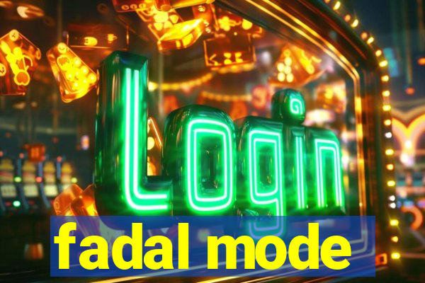 fadal mode
